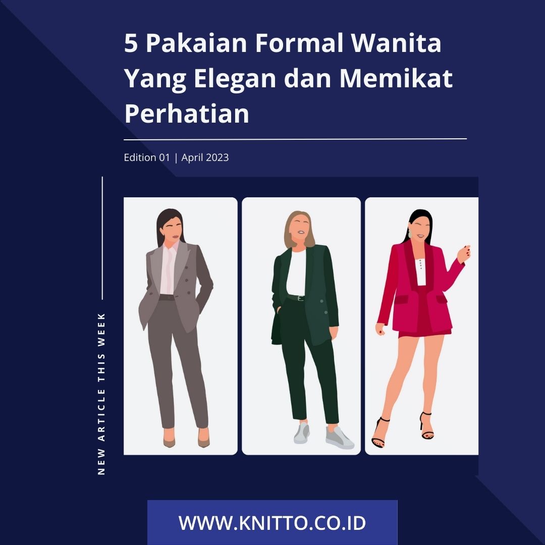 5 Pakaian Formal Wanita yang Elegan dan Memikat Perhatian
