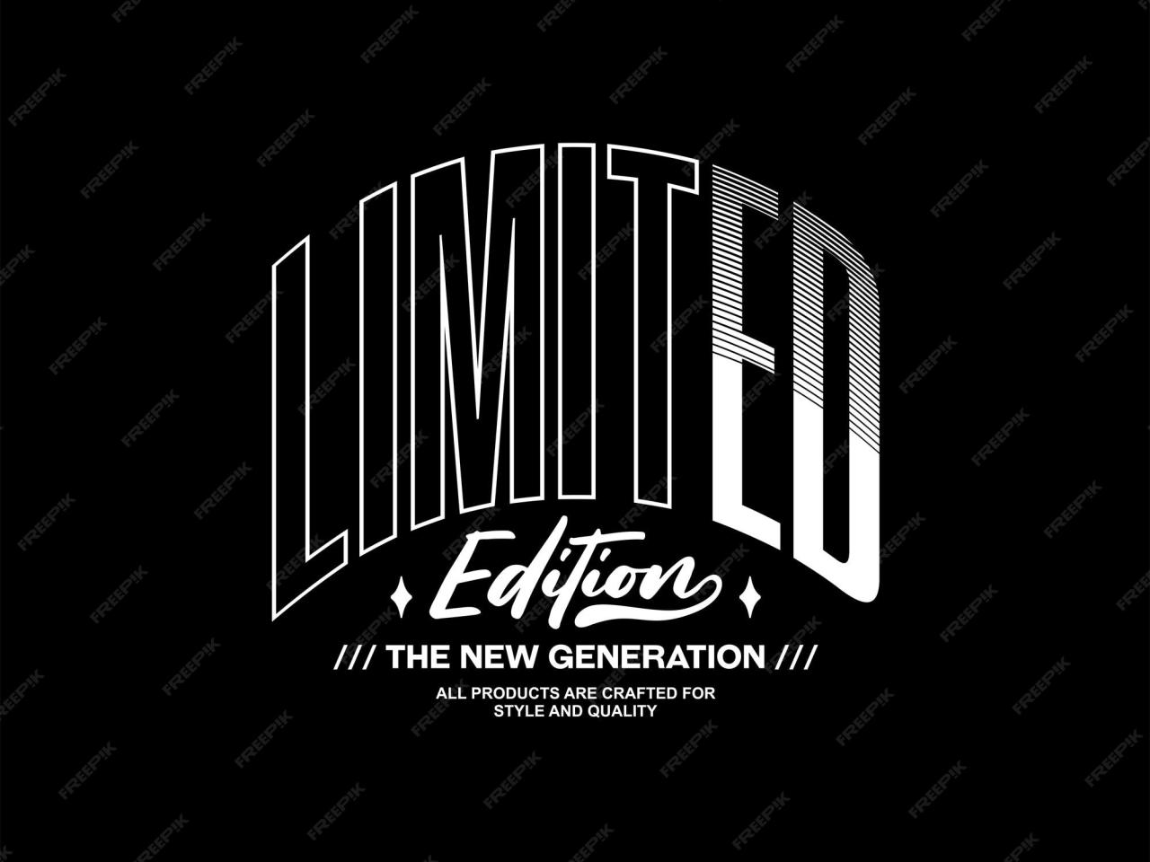 Fashion limited edition